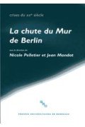 MONDOT (Jean), PELLETIER (Nicole)
Chute du Mur de Berlin (La)